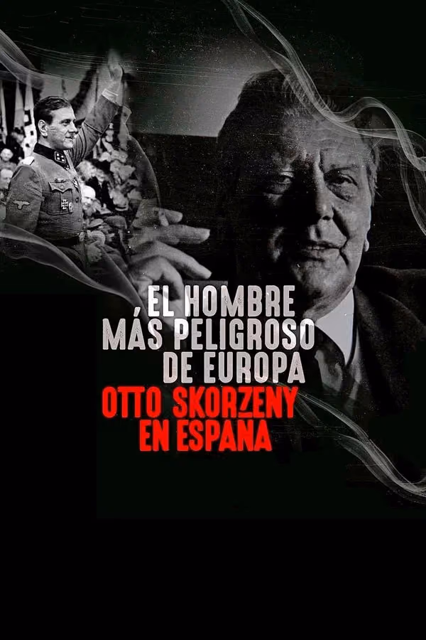 Avrupa'nın En Tehlikeli Adamı: Otto Skorzeny İspanya'da (2020)