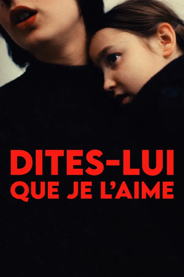 Dites-lui que je l’aime (2025)