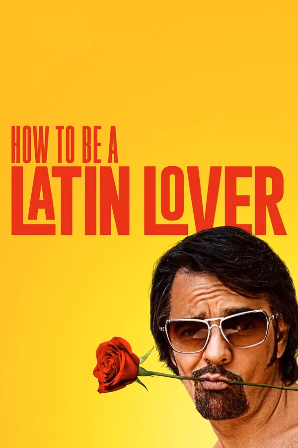How To Be A Latin Lover (2017)