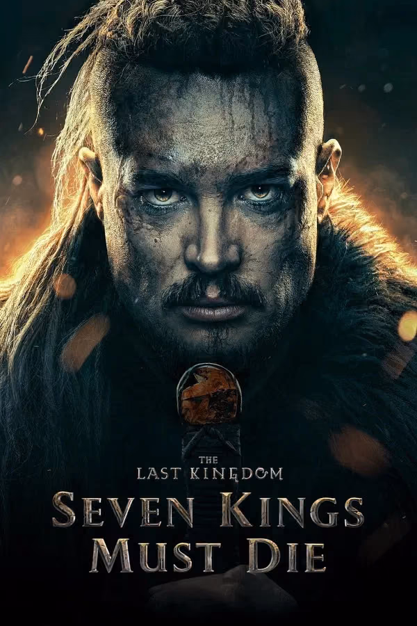The Last Kingdom: Seven Kings Must Die (2023)