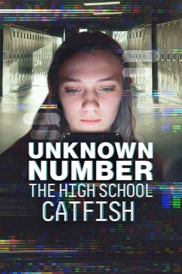 Bilinmeyen Numara: Lisede Mesaj Skandalı - Unknown Number: The High School Catfish (2025)