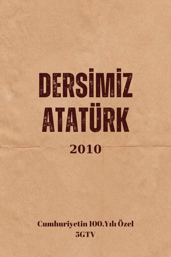 Dersimiz: Atatürk (2010)