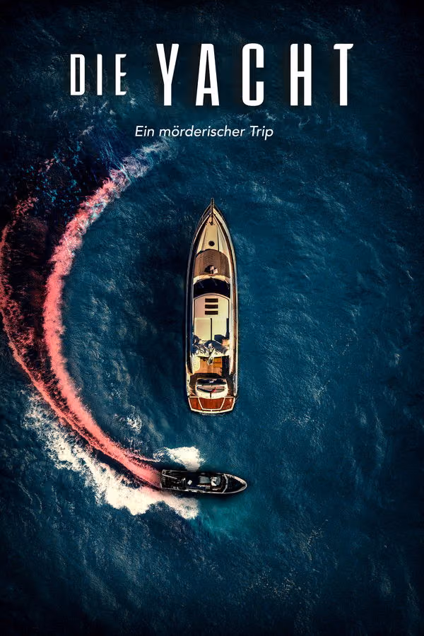 Die Yacht - Ein mörderischer Trip (2023)