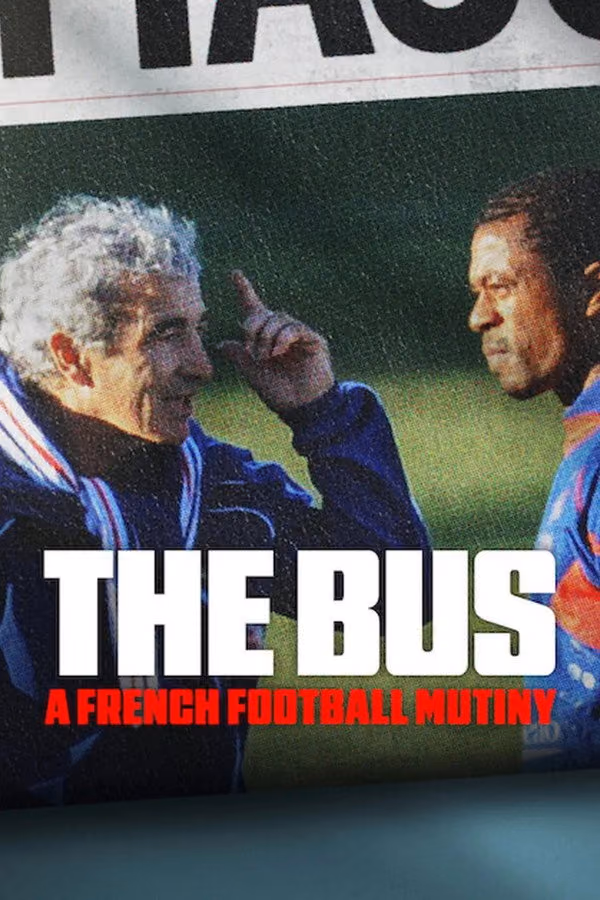 Fransa Milli Futbol Takımının İsyan - The Bus A French Football Mutiny (2026)