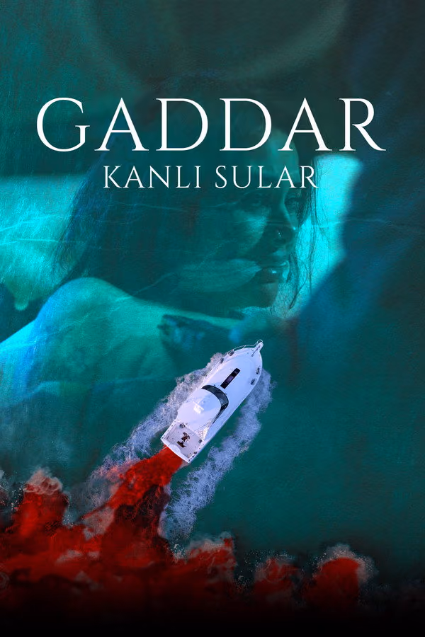 Gaddar: Kanlı Sular (2024)