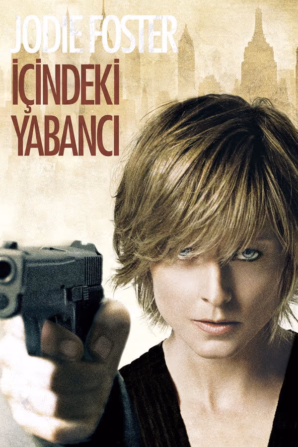 İçindeki Yabancı - The Brave One (2007)
