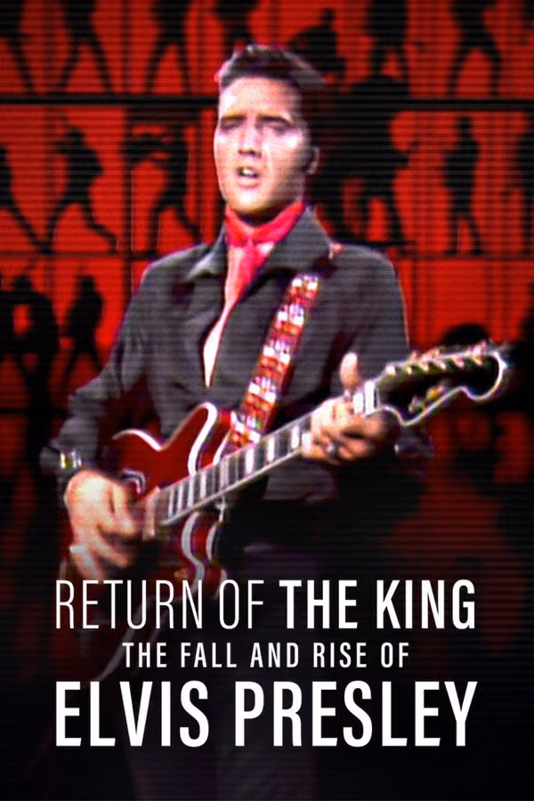 Kralın Dönüşü: Elvis Presley'nin Düşüşü ve Yükselişi (2024)
