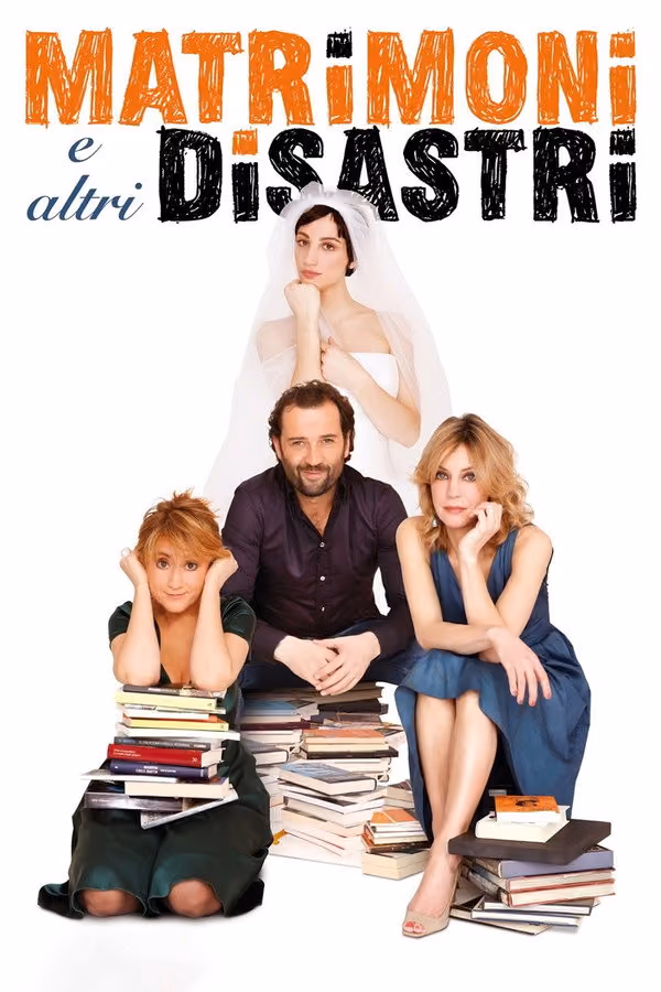 Matrimoni e altri disastri - Weddings and Other Disasters (2010)