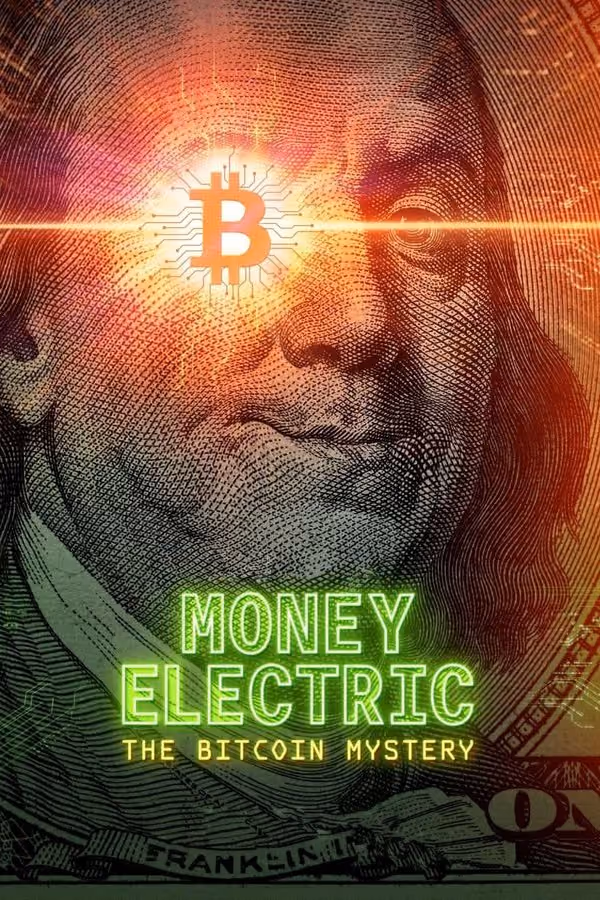 Money Electric: The Bitcoin Mystery (2024)