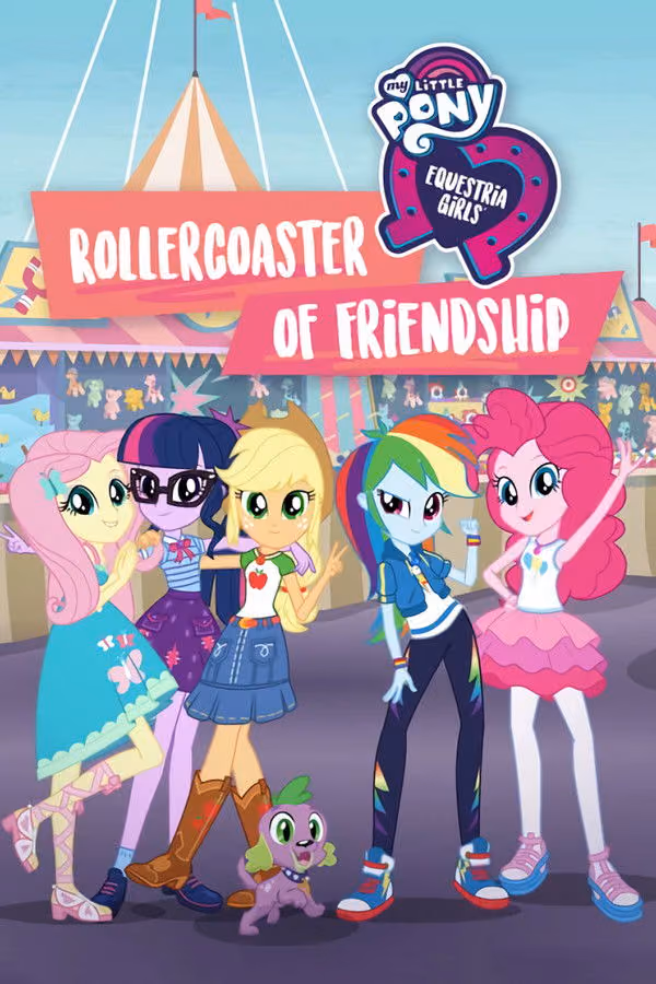 My Little Pony: Equestria Girls: Rollercoaster of Friendship (2018)