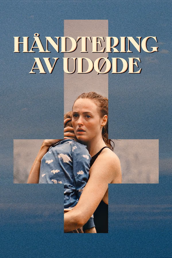 Ölümsüzlerle Başa Çıkmak - Handling the Undead (2024)