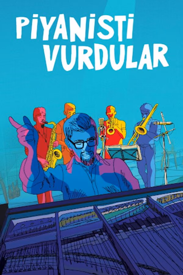 Piyanisti Vurdular - They Shot the Piano Player (2023)