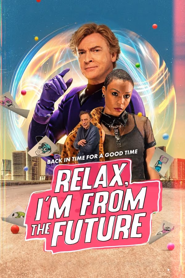 Rahatla Ben Gelecekten Geliyorum - Relax, I'm from the Future (2023)