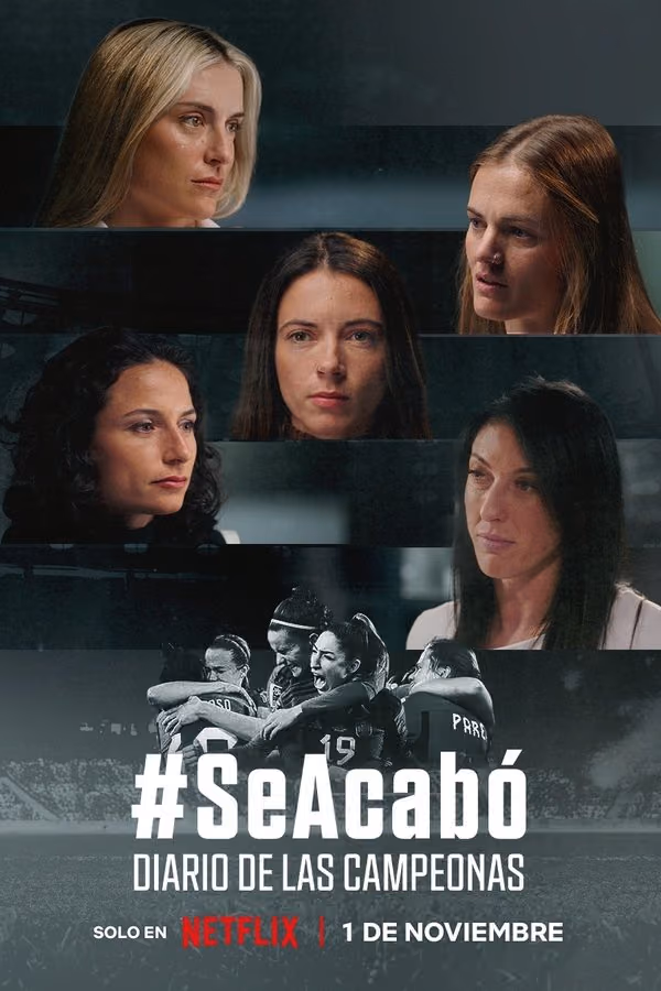 #SeAcabó: Diario de las campeonas - Her Şey Bitti: İspanyol Futbolunu Değiştiren Öpücük (2024)