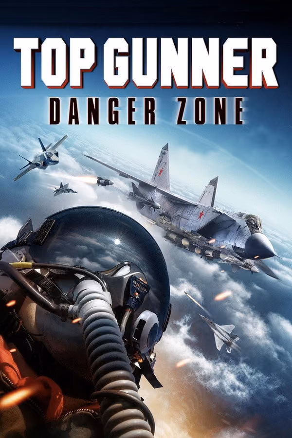 Top Gunner: Tehlike Bölgesi - Top Gunner: Danger Zone (2022)